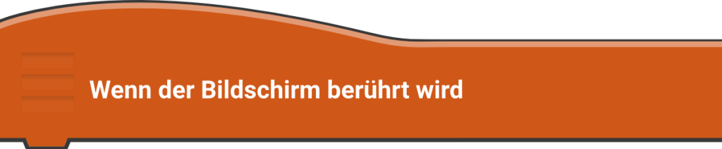 Wenn der Bildschirm berührt wird