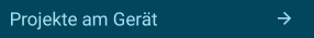 Projekte am Gerät